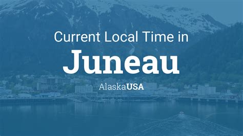 alaska current time|juneau alaska current time.